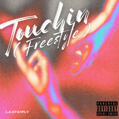 L.A StayFly - Touchin (Freestyle)