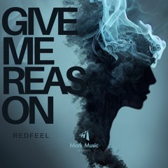 Redfeel - Give Me Reason