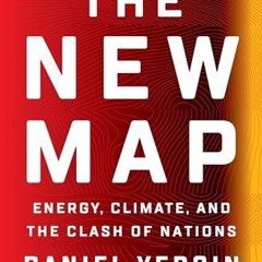 Ebook PDF The New Map: Energy. Climate. and the Clash of Nations