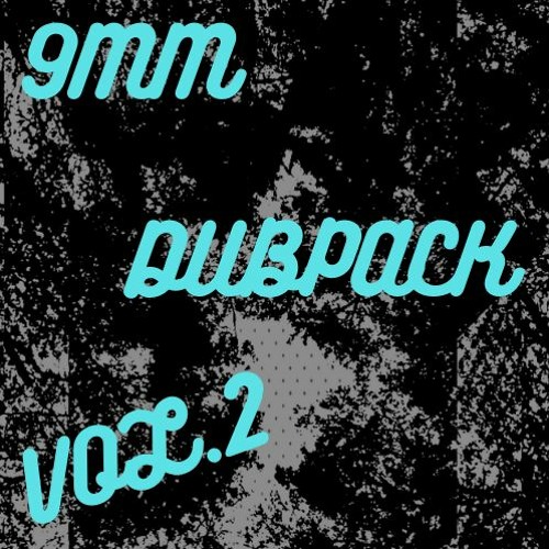 9MM DUBPACK VOL.2 (6K FOLLOWERS SPECIAL)