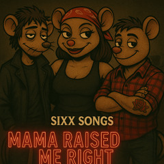 Mama Raised Me Right