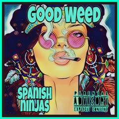 Good Weed - Spanish Ninjas