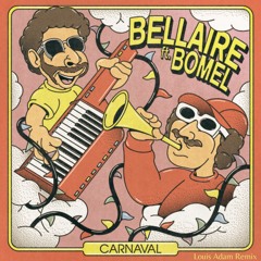 Bellaire (feat. Bomel) - Carnaval (Louis Adam Remix)