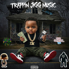 TRAPPIN JIGG MUSIC