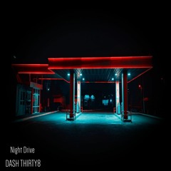 OCT 2020 DEEP HOUSE WINNER: Night Drive - Dash Thirty8