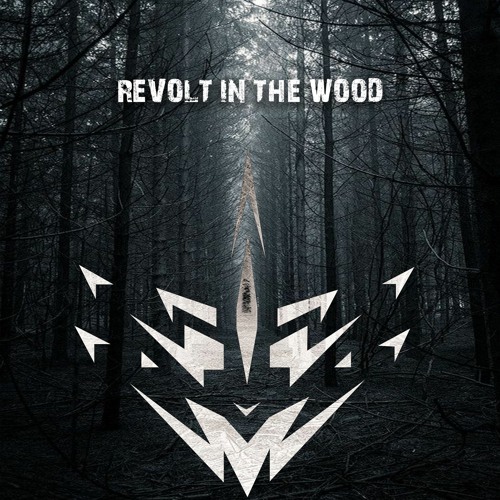 Revolt In The Wood
