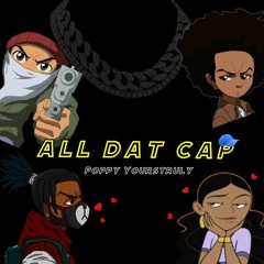 Poppy Yourstruly - All Dat Cap