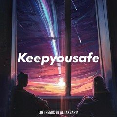 Keepyousafe - Yahya Lofi Remix By Ali.Akbar14