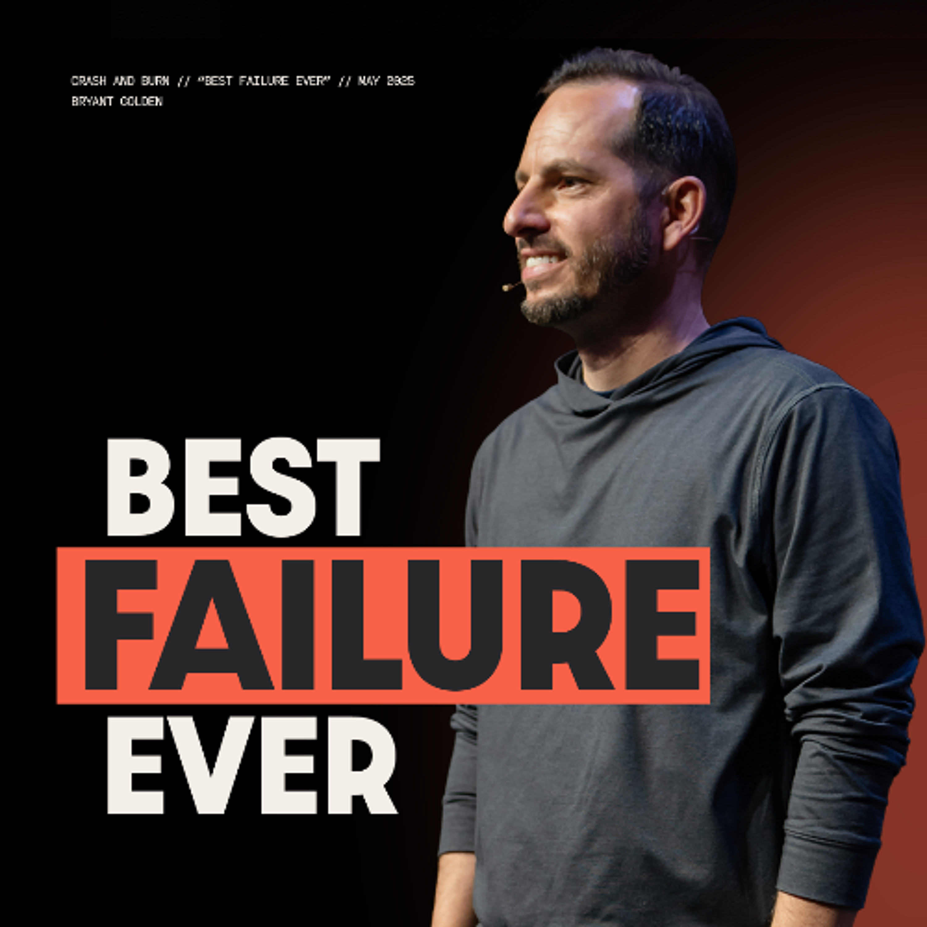 Best Failure Ever | Crash And Burn: Failure Is Not Fatal | Bryant Golden episode artwork