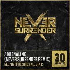 Neophyte Records All Stars - Adrenaline (Never Surrender Remix)