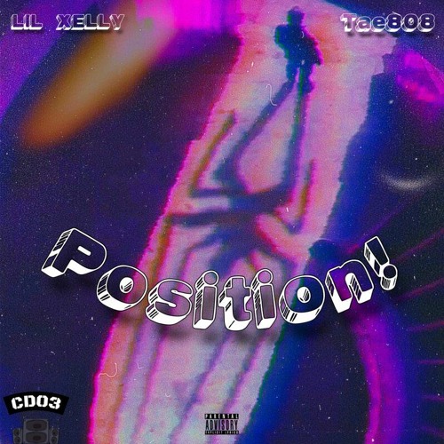 Position!(Ft. Lil Xelly)[Prod. Tae808]