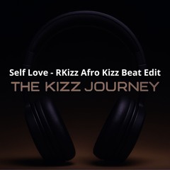 Self Love (RKizz Afro Kizz Beat Edit – 90 BPM)