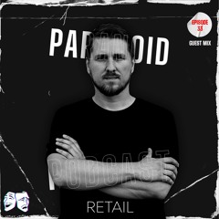 Paranoid [Podcast - Guest mix #33] Retail