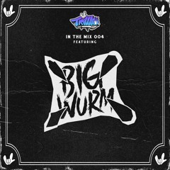 TRILLVO in The Mix 004: BIG WURM