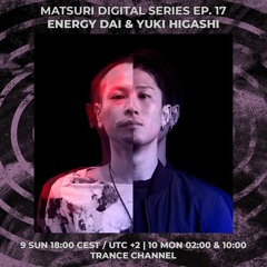 ENERGY DAI & YUKI HIGASHI | Matsuri Digital series Ep. 17 | 09/05/2021