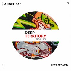 Angel Sar - Let's Get Away