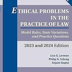 KINDLE Ethical Problems in the Practice of Law: Model Rules, State Variations, and Practice Que