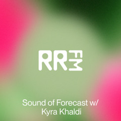 RRFM • Sound of Forecast w: Kyra Khaldi • 12-06-2025