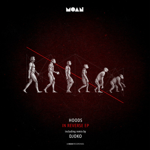 Premiere : Hoods - In Reverse (DJOKO Remix) (MOAN124)