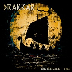 Drakkar (Eric Heitmann and Tyle)