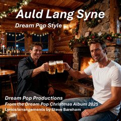 Auld Lang Syne Dream Pop Style