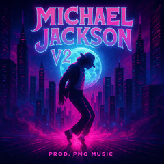 Michael Jackson V2 [Prod. PMO Music]