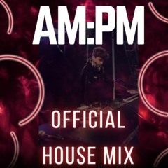 DJ AM:PM - Offical House Mix