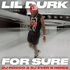 Lil Durk - For Sure (DJ ROCCO & DJ EVER B Remix)