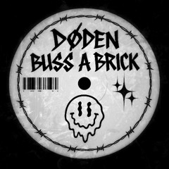 BUSS A BRICK