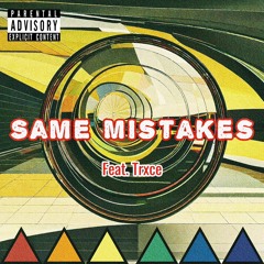 Same Mistakes(feat. Trxce)