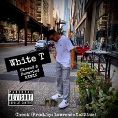 White T (Slowed and Reverbed REMIX)