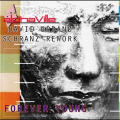 ALPHAVILLE - FOREVER YOUNG [DAVID URBANO SCHRANZ REWORK FREE DL]