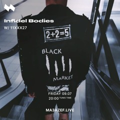 Infidel Bodies w/ 11xxx27 - Ma3azef.live - 09.07.21