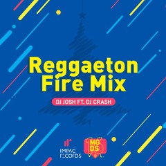 Reggaeton Fire Mix - DJ Josh Ft. DJ Crash IR