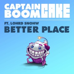Better Place (ft. Lohrd Snohw)