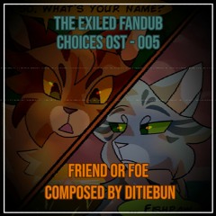 CHOICES - 005 | Friend Or Foe