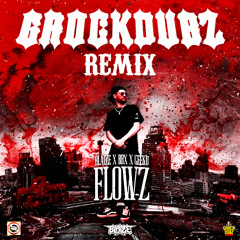 FLOWZ (GROCK DUBZ REMIX) [BIRTHDAY FREEBIE] {Direct DL}