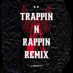 Trappin n Rappin Remix