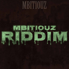 Mbitiouz Riddim
