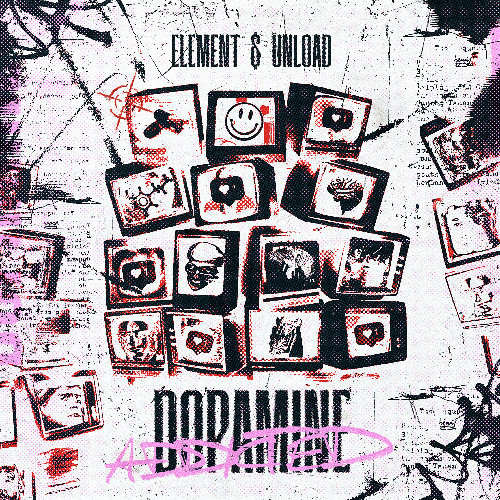 Element & Unload - Dopamine Addicted