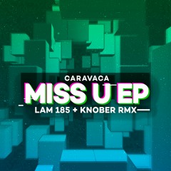 Caravaca - Miss U (Knober Remix) [Lemon-aid]
