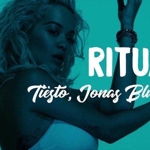 Stream Tiesto,Jonas Blue, Rita Ora - Ritual ( HAGI Remix) by Hagi | Listen  online for free on SoundCloud