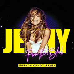 Jennifer Lopez - Jenny From The Block (French Candy Remix)