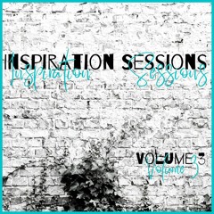 Inspiration Sessions Vol. 3