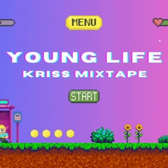 YOUNG LIFE - KRISS (mixtape)
