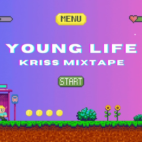 YOUNG LIFE - KRISS (mixtape)