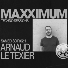 Maxximum Radio - Techno Sessions (March 2026) - Arnaud Le Texier