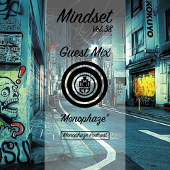 Mindset Vol.38 Guest Mix - "Monophaze" <Monophaze Podcast>