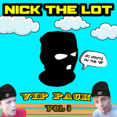 NICK THE LOT FT AMPLIFY - VIP PACK VOL 3 - AVAILABLE NOW