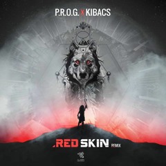 P.R.O.G. - Red Skin (KIBACS & P.R.O.G. Remix)⇝ Alien Records ⇜